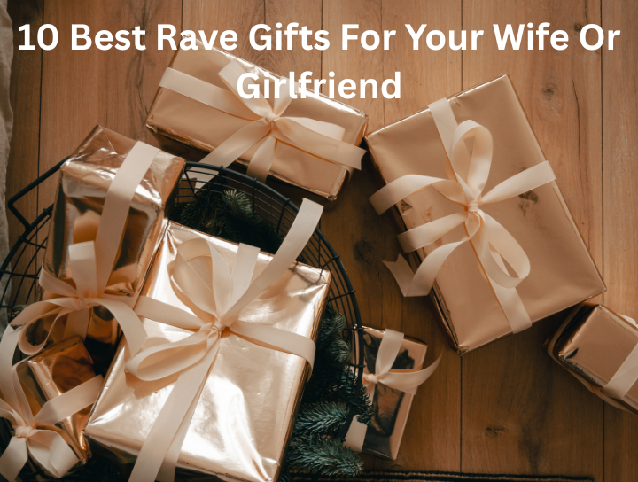 Rave Gifts