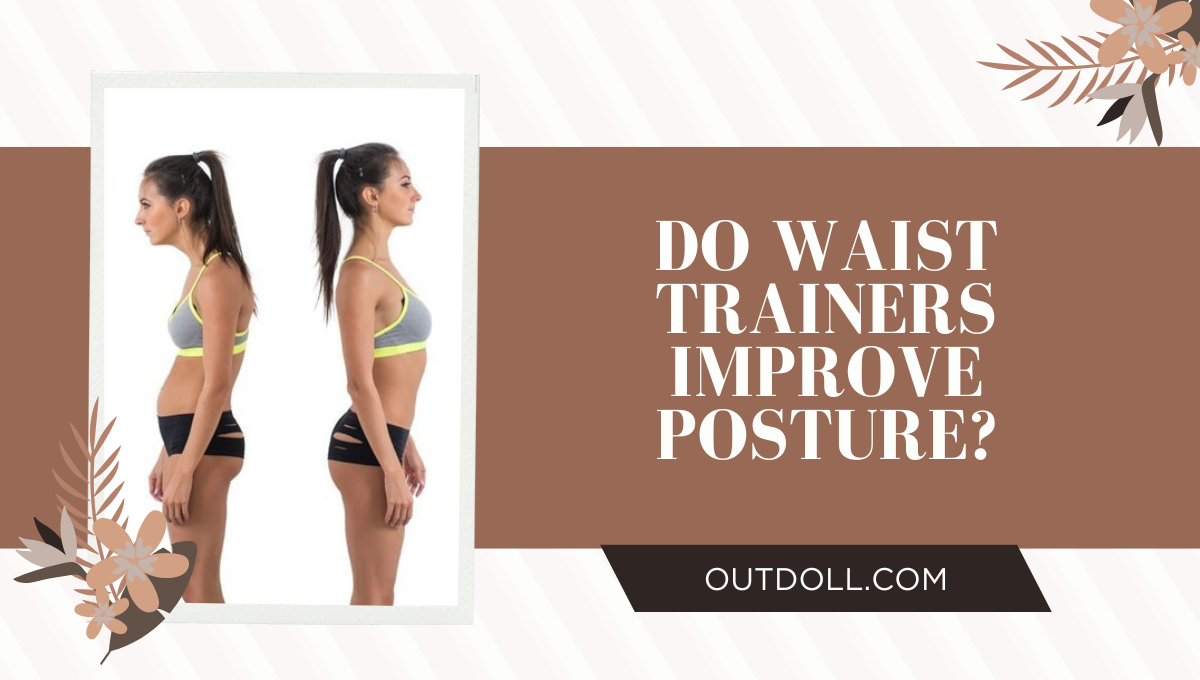 Do Waist Trainers Improve Posture?